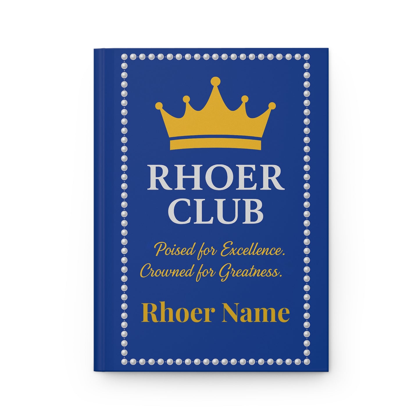 Rhoer Club Hardcover Journal – Crowned for Greatness