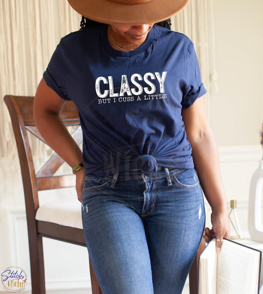 Classy But I Cuss Shirt