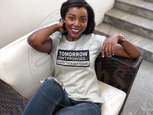 Tomorrow Isn't Promised T-Shirt