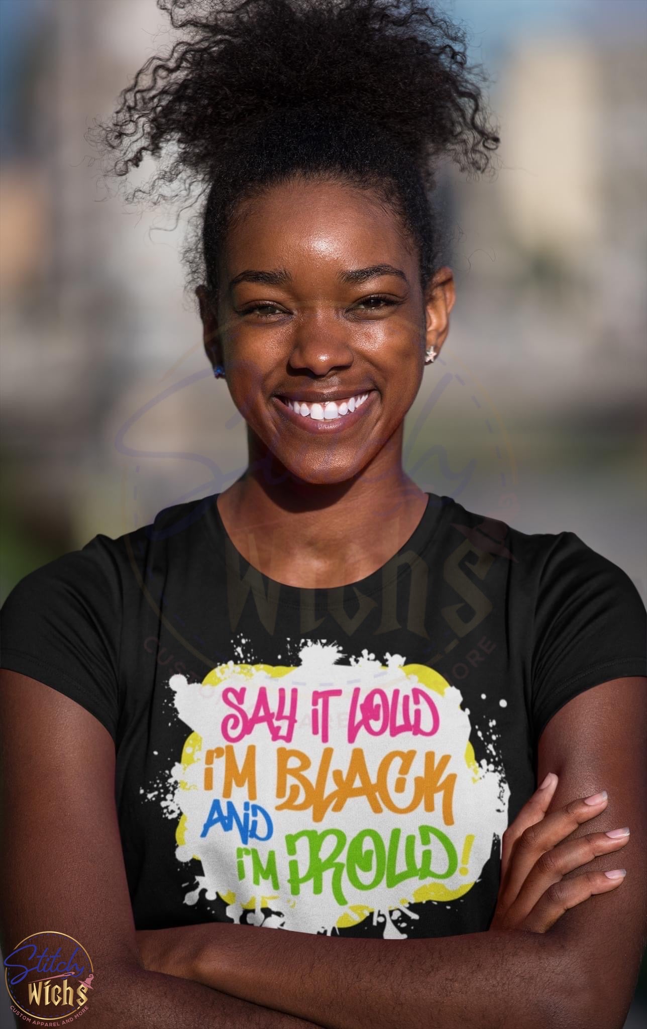 Say it Loud Shirt