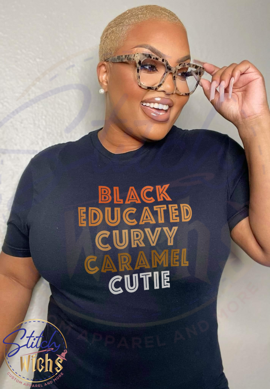 Black Educated Curvy Caramel Cutie Shirt