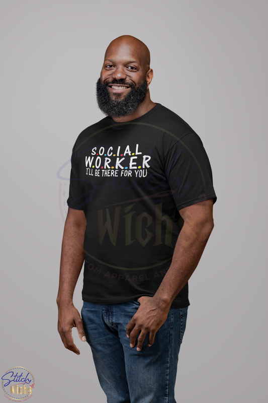 S.O.C.I.A.L Worker – I’ll Be There for You Tee